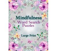 Mindfulness Word Search: Large Print Mindfulness Puzzles - 100 Word Searches for Stress Relief and Mental Clarity