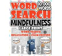 Mindfulness Word Search Large Print - Relaxation & Calm Edition: Unwind, breathe, and restore inner peace with mindful puzzles.