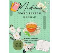 Mindfulness Word Search Large Print: Stay active and expand your vocabulary with fun and relaxing word searches for adults.