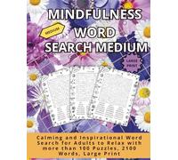 Mindfulness Word Search Medium: Calming and Inspirational Word Search for Adults to Relax with more than 100 Puzzles, 2100 Words, Large Print