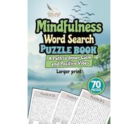 Mindfulness Word Search Puzzle Book: A Path to Inner Calm and Positive Vibes. Word Searches for Seniors with Easy to Read Print for Relaxation, Inspiration and Stress Relief With Inspiring Quotes.