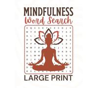 Mindfulness Word Search Puzzle Book for Stress Relief: Calming and Relaxing Word Find | LARGE PRINT Puzzles for Adults and Seniors | Perfect for Stress and Anxiety Relief