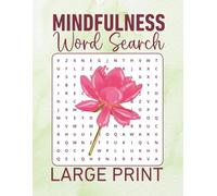 Mindfulness Word Search Puzzle Book for Stress Relief: Calming and Relaxing Word Find | LARGE PRINT Puzzles for Adults and Seniors | Perfect for Stress and Anxiety Relief