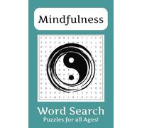 Mindfulness Word Search Puzzle Book: Meditative Word Search Book for Adults, Seniors, Teens and Kids | Puzzles for Anxiety Relief and Relaxation | 6x9 inches, 110 pages | 50+ Puzzles | Perfect Gift