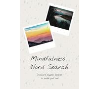 Mindfulness Word Search Puzzle Book: Mindfulness, Anxiety, Calming, Peaceful and more | 6x9 inches, 110 pages | 50+ puzzles ... Gifts for Vacations, Holidays and Free Times
