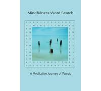 Mindfulness Word Search Puzzle Book: Relax and Meditate with Tranquil, Mindful, and Peaceful Puzzles ... Gift for Vacations, Holidays, and Free Times