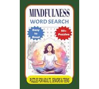 Mindfulness Word Search Puzzle Book: Relaxing Word Search to Calm Your Mind, Build Focus, and Find Inner Peace | Easy to Read Print | Portable 6×9 inches, 110 Pages Puzzle Book with Solutions