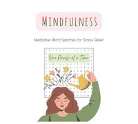 Mindfulness Word Search Puzzle Book: Word Search with Easy to Read Print about Mindfulness, Stress Relief, Relax and More | 6x9 inches, 110 pages 50+ ... Gift for Vacations, Holidays and Free Times