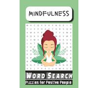Mindfulness Word Search Puzzle Book: Word Searches with Easy to Read Print about Mindfulness, Awareness and Consciousness | 6x9 inches, 110 pages | ... for Vacations, Holidays and Keen Meditators