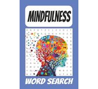 Mindfulness Word Search Puzzle Book: Word Searches with Easy to Read Print About mindfulness, calming words and More | 6 x 9, 110 Pages | 50+ Puzzles ... Gift for Vacations, Holidays and Free Times