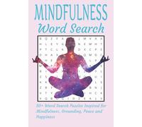Mindfulness Word Search Puzzle Book: Word Searches with Easy to Read Print about Mindfulness, Meditation, Serenity and More | 6x9 inches, 110 pages | ... Gift for Vacations, Holidays and Free Times