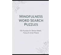 Mindfulness Word Search Puzzles: 100 Puzzles for Stress Relief, Focus & Inner Peace