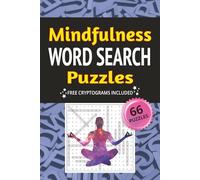 Mindfulness Word Search Puzzles: 66 Puzzles about Focus Training, Emotional Awareness, Simplicity, and More | 6x9 inches, 105 pages | Reader-Friendly ... for Vacations, Holidays and Relaxing Times