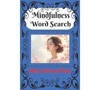 Mindfulness Word Search: Puzzles with Purpose: Inspiring Calm One Phrase at a Time
