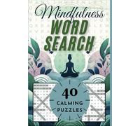 Mindfulness Word Search: Relax, Focus, and Unwind: 40 Peaceful Puzzles to Cultivate Calm and Clarity