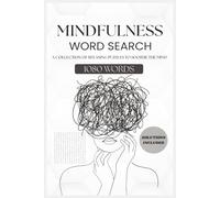 Mindfulness Word Search: Relaxing and Soothing Word Search Puzzles for Adults to bring a sense of Calm and Peace to the mind.