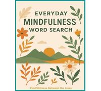 Mindfulness Word Search: Relaxing Puzzle Book for Adults with Calming Words to Reduce Stress, Improve Focus, and Promote Spiritual Wellness