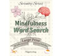 Mindfulness Word Search: Serene and Soothing Puzzles + Fun Prompts | Nurture Positivity, Love, Calm and Serenity in Your Life | Gift for Children, Adults & Seniors