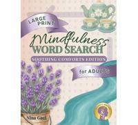 Mindfulness Word Search | Soothing Comforts Edition: 1530 Tranquility-Themed Words with Bonus Prompts & Activities to Relax and Calm the Mind