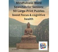 Mindfulness Word Searches for Seniors: 50 Large-Print Puzzles boost focus & cognitive health