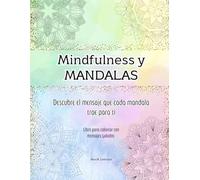 Mindfulness y Mandalas: Libro para colorear con mensajes guiados