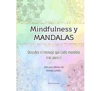 Mindfulness y Mandalas: Libro para colorear con mensajes guiados