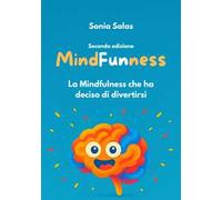 MindFunness. La Mindfulness che ha deciso di divertirsi