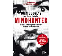 Mindhunter. La storia vera del primo cacciatore di serial killer americano