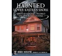 Mindie Burgoyne Haunted Lower Eastern Shore (Tascabile) Haunted America