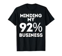Minding My 92% Business I am The 92% Club Black Women Vota Maglietta