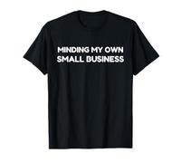 Minding My Own Small Business Humor Retro Self Love Maglietta