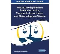 Minding the Gap Between Restorative Justice, Therapeutic Jurispruden (Tascabile)
