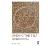 Minding the Self: Jungian meditations on contemporary spirituality-Stein, Murray
