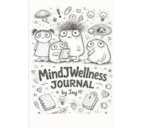 MindJWellness Journal: A Guided Mental Wellness Workbook Using CBT, DBT & Mindfulness Skills