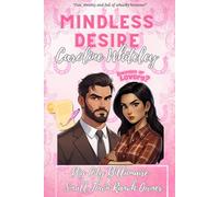 Mindless Desire: Big City Billionaire Meets Small Town Ranch Owner In Epic Age Gap Enemies To Lovers Romance
