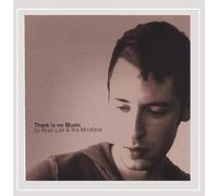 Mindless, Ryan & Lee - There Is No Music