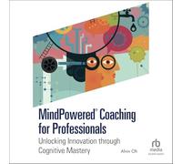 Mindpowered(r) Coaching for Professionals: Unlocking Innovation Through Cognitive Mastery