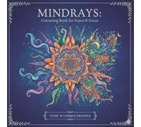 MINDRAYS: Colouring Book for Peace & Focus: Intricate Line Art Designs for Mindfulness, Featuring Mandalas, Nature, and Mystical Architecture