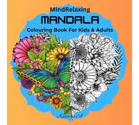MindRelaxing MANDALA Colouring Book For Kids & Adults: Drawing, Brain Boosting and Activity Book