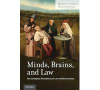 Minds, Brains, and Law: The Conceptual Foundations of Law and Neuroscience