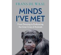 Minds I've Met: From Denying to Embracing the Inner Lives of Animals