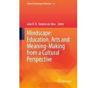 Mindscape: Education, Arts and Meaning-Making from a Cultural Perspective: 19