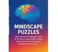 MINDSCAPE PUZZLES: Word searches of challenges, a feast for the mind; a hobby, Sudoku & Mazes, making them the vocabulary teaser and expirations ours ... Skills | Relaxing Puzzle Book for Children