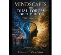 Mindscapes: The Dual Forces of Thought: Navigating the Fast and Slow Currents of Human Decision-Making