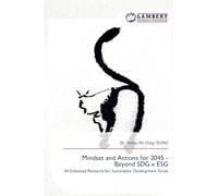 Mindset and Actions for 2045 - Beyond SDG x ESG: AI-Enhanced Research for Sustainable Development Goals