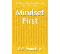 Mindset First: The Blueprint for Turning Ideas into Successful Ventures
