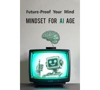Mindset for AI Age: Future-Proof Your Mind