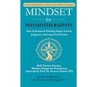Mindset for Physiotherapists: How Professional Thinking Shapes Growth, Judgment, and Long-Term Practice