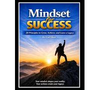 Mindset For Success: 20 Principles for Personal Growth, Discipline, and Purpose.