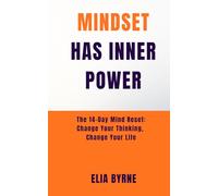 Mindset Has Inner Power: The 14-Day Mind Reset: Change Your Thinking, Change Your Life
